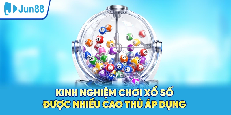 Kinh nghiệm chơi xổ số được nhiều cao thủ áp dụng